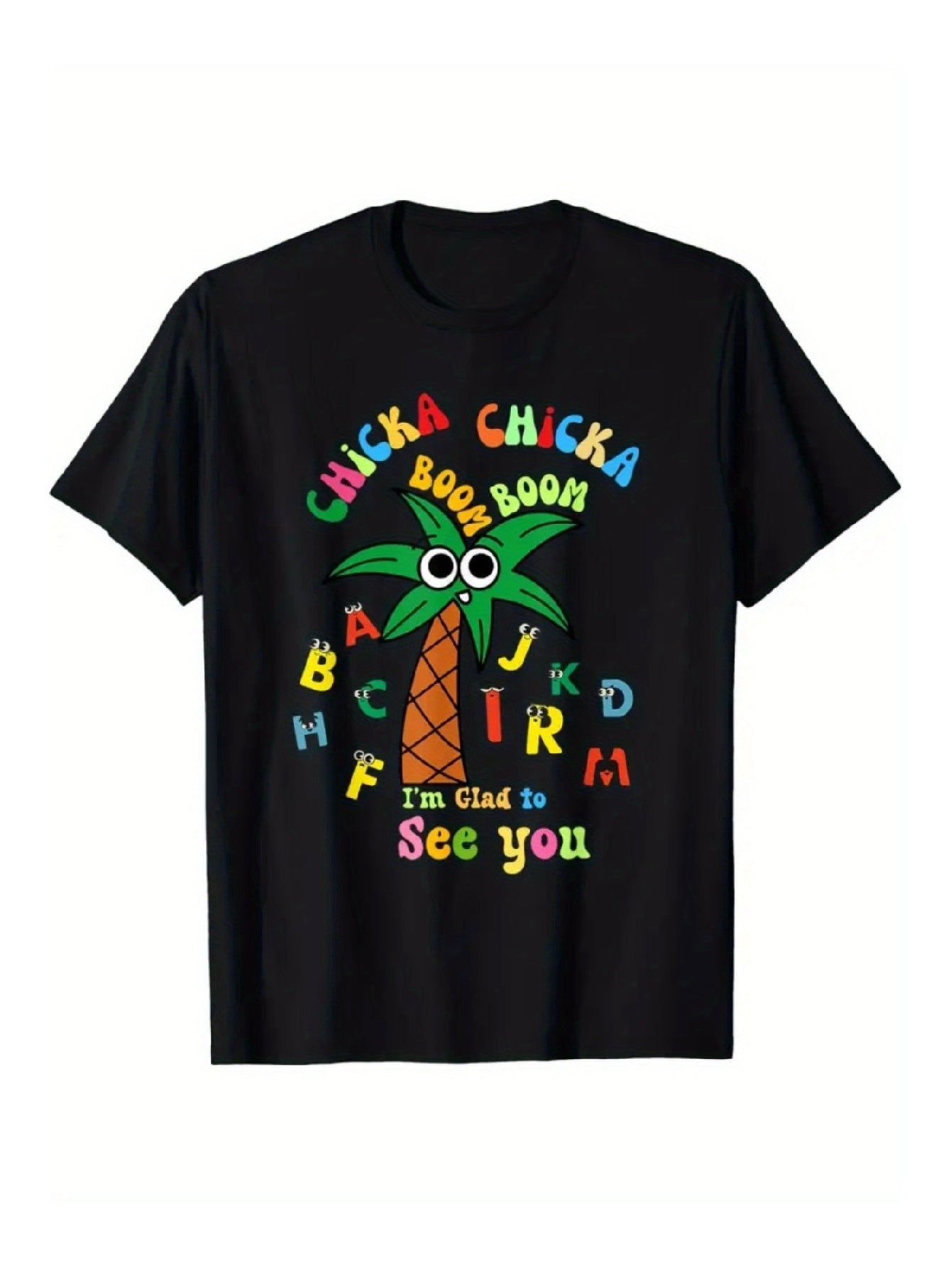 Chicka Chicka Boom Boom TShirt Fun Palm Tree Design With Alphabet Letters And Im Glad To See You Text